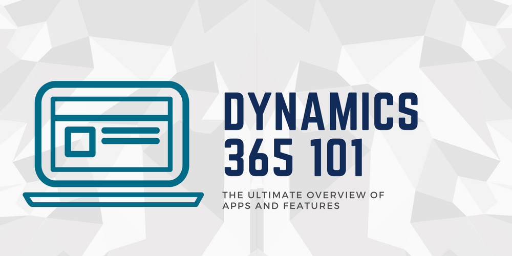 Dynamics 365 101: the ultimate overview of apps and modules (2023)