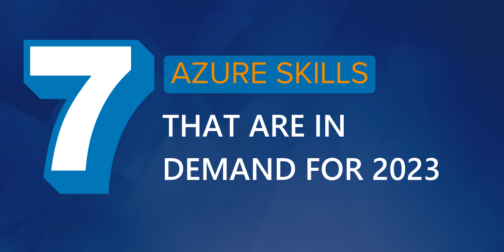 7 Azure Skills That Are In Demand For 2023 | Nigel Frank